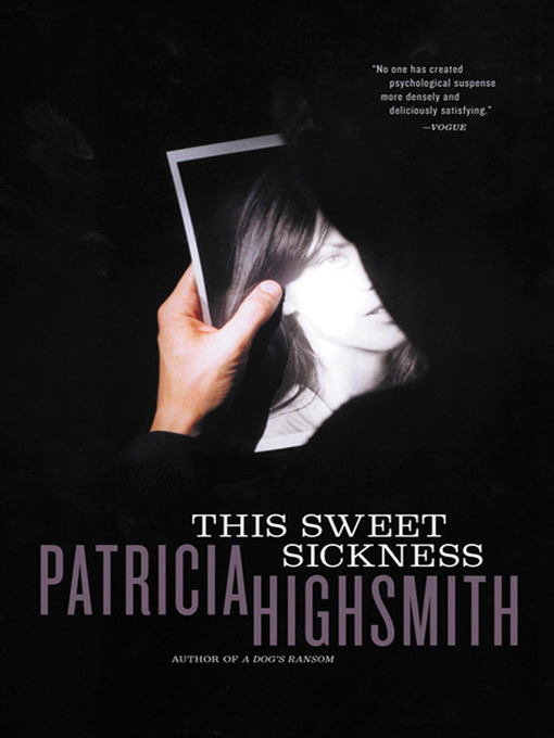 Title details for This Sweet Sickness by Patricia Highsmith - Wait list